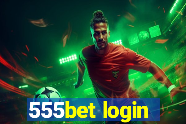 555bet login